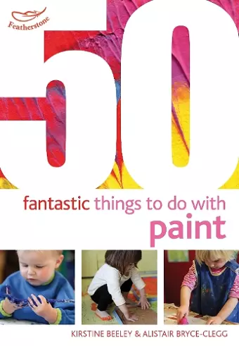 50 Fantastic Things to Do with Paint cover