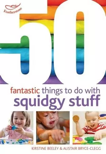 50 Fantastic Things to Do with Squidgy Stuff cover