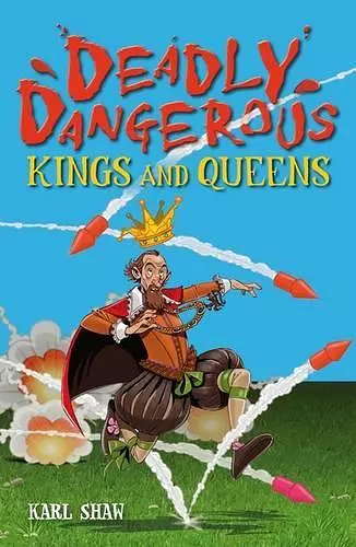 Deadly Dangerous Kings and Queens cover