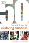 50 Fantastic ideas for Exploring Emotions cover