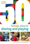 50 Fantastic ideas for Sharing and Playing cover