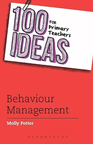 100 Ideas for Primary Teachers: Behaviour Management cover