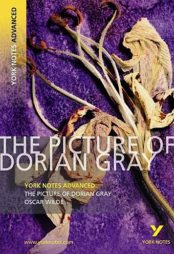 The Picture of Dorian Gray: York Notes Advanced everything you need to catch up, study and prepare for and 2023 and 2024 exams and assessments cover