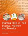 Practical Skills in Food Science, Nutrition and Dietetics cover