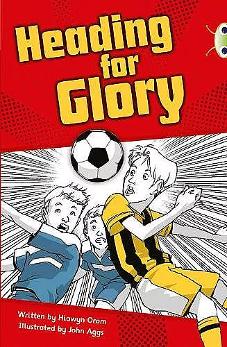 Bug Club Independent Fiction Year 4 Grey A Heading for Glory cover
