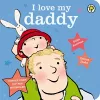 I Love My Daddy Board Book cover