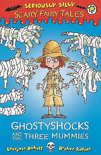 Seriously Silly: Scary Fairy Tales: Ghostyshocks and the Three Mummies cover