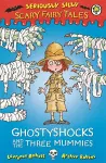 Seriously Silly: Scary Fairy Tales: Ghostyshocks and the Three Mummies cover