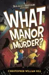 Bleakley Brothers Mystery: What Manor of Murder? cover