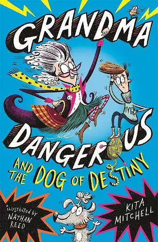 Grandma Dangerous and the Dog of Destiny cover