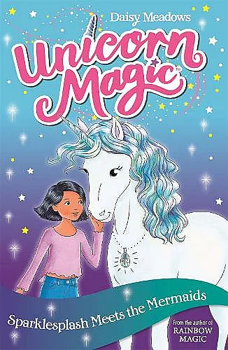 Unicorn Magic: Sparklesplash Meets the Mermaids cover