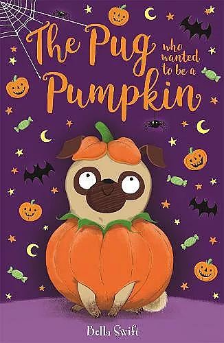 The Pug who wanted to be a Pumpkin cover