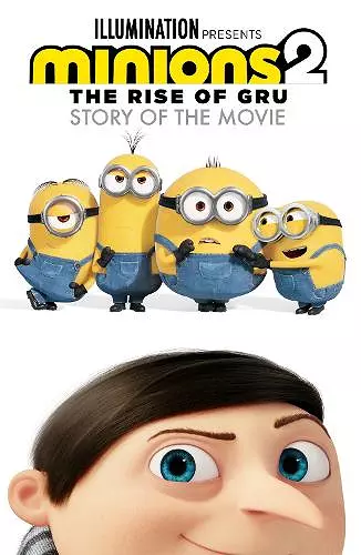 Minions 2: The Rise of Gru Official Story of the Movie cover