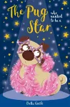 The Pug who wanted to be a Star cover