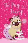 The Pug who wanted to be a Fairy cover