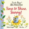 Little Bugs Big Feelings: Time to Shine, Sunny cover