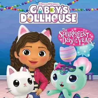 DreamWorks Gabby's Dollhouse: The Sparkliest Day of the Year cover