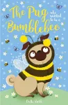 The Pug who wanted to be a Bumblebee cover