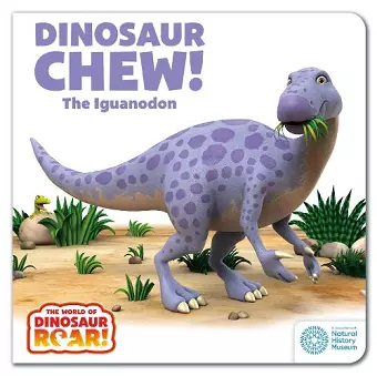 The World of Dinosaur Roar!: Dinosaur Chew! The Iguanodon: Book 12 cover