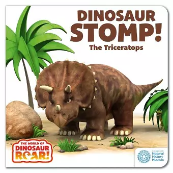 The World of Dinosaur Roar!: Dinosaur Stomp! The Triceratops: Book 4 cover