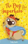The Pug who wanted to be a Superhero cover