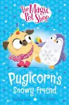 The Magic Pet Shop Stories: Pugicorn's Snowy Friend cover