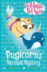 The Magic Pet Shop Stories: Pugicorn's Mermaid Mystery cover