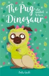 The Pug who wanted to be a Dinosaur cover