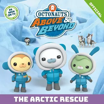 Octonauts Above & Beyond: The Arctic Rescue cover