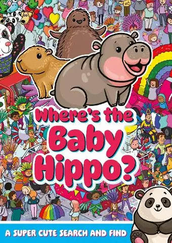 Where's the Baby Hippo? A super cute search and find cover