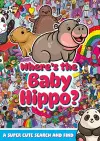 Where's the Baby Hippo? A super cute search and find cover