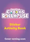 DreamWorks Gabby's Dollhouse: Sticker Activity Book cover