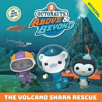 Octonauts Above & Beyond: The Volcano Shark Rescue cover