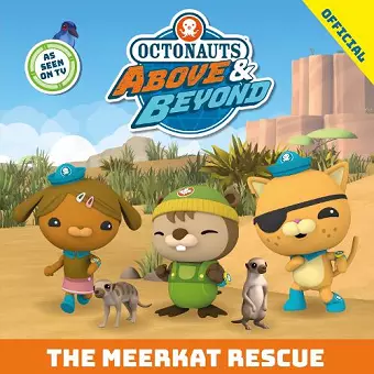 Octonauts Above & Beyond: The Meerkat Rescue cover