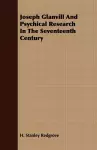 Joseph Glanvill And Psychical Research In The Seventeenth Century cover