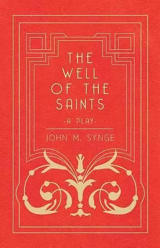 The Well of the Saints - A Play cover