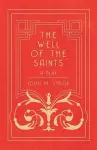 The Well of the Saints - A Play cover