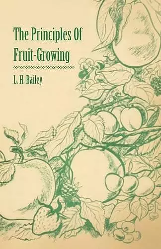 The Principles Of Fruit-Growing cover