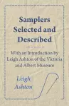 Samplers Selected And Described - With An Introduction By Leigh Ashton Of The Victoria And Albert Museum cover