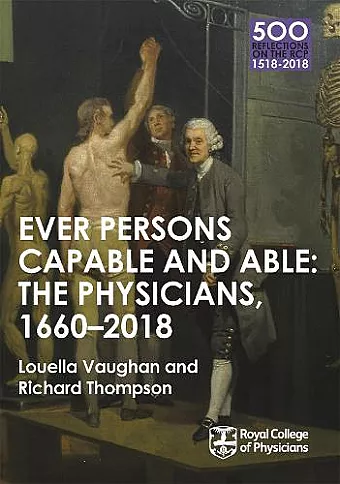 The Physicians 1660-2018: Ever Persons Capable and Able cover
