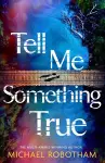 Tell Me Something True cover