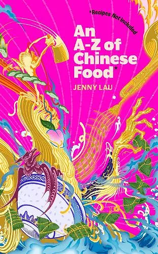 An A-Z of Chinese Food (Recipes Not Included) cover