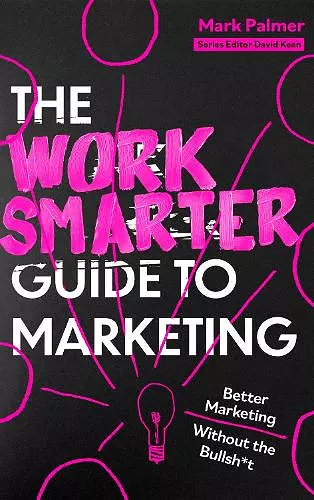The Work Smarter Guide to Marketing cover