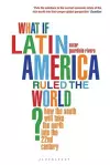 What if Latin America Ruled the World? cover