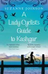 A Lady Cyclist's Guide to Kashgar cover