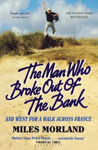 The Man Who Broke Out of the Bank and Went for a Walk across France cover