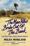 The Man Who Broke Out of the Bank and Went for a Walk across France cover
