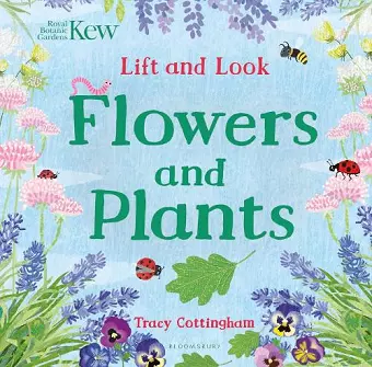 Kew: Lift and Look Flowers and Plants cover