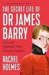 The Secret Life of Dr James Barry cover