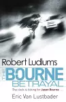 Robert Ludlum's The Bourne Betrayal cover